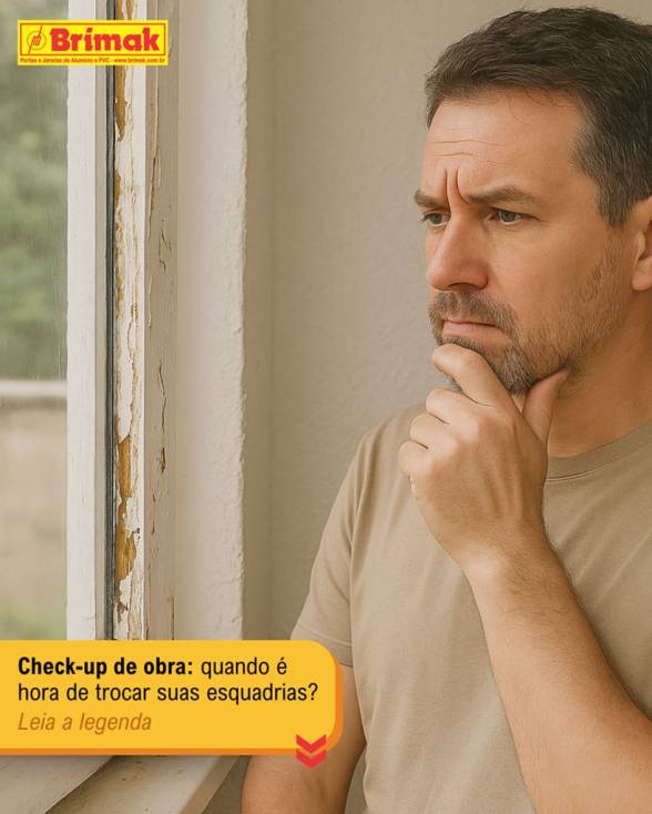 Quando trocar sua esquadria